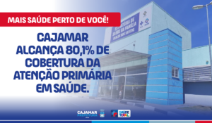 Cajamar amplia cobertura da Atenção Primária em Saúde e alcança 80,1% de cobertura no município